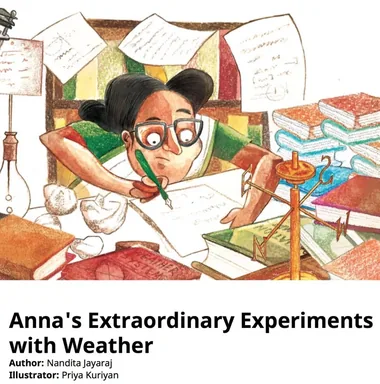 Cover of Anna’s Extraordinary Experiments with Weather, illustrated by Priya Kuriyan, showing young Anna Mani